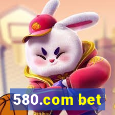 580.com bet